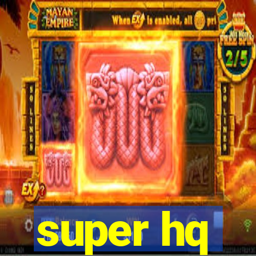 super hq